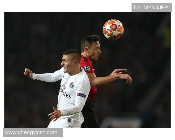 激情对决直播欧冠巴黎圣日耳曼迎战曼联全场精彩瞬间回顾 激情对决直播欧冠巴黎圣日耳曼迎战曼联全场精彩瞬间回顾